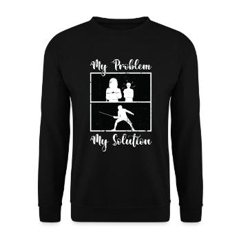 Fencer My Problem My Solution Pictogram Mom Dad - Unisex Pullover - Schwarz - Vorne - Alina (178cm) & Michal (187cm)