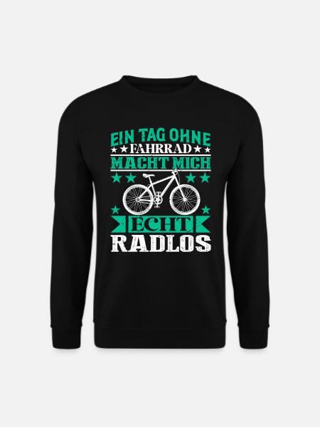 Ein Tag Ohne Fahrrad Macht Mich Echt Radlos - Unisex Pullover - Schwarz