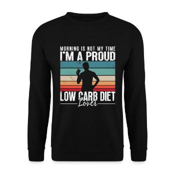 Low Carb Diet Lover Morning Is Not My Time Keto - Unisex Pullover - Schwarz - Vorne - Alina (178cm) & Michal (187cm)
