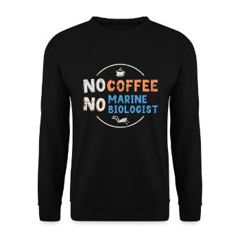 Marine Biologist No Coffee Ecologist Coffee Lover - Unisex Pullover - Schwarz - Vorne - Alina (178cm) & Michal (187cm)