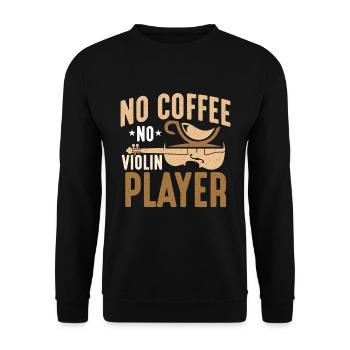 Violin Player No Coffee No Instrument Coffee Lover - Unisex Sweatshirt - black - Front - Alina (178cm) & Michal (187cm)