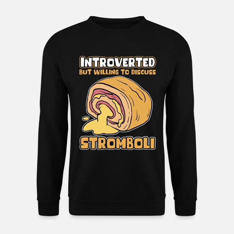 Stromboli Calzone Pizza Strombolis Gift - Unisex Sweatshirt - black