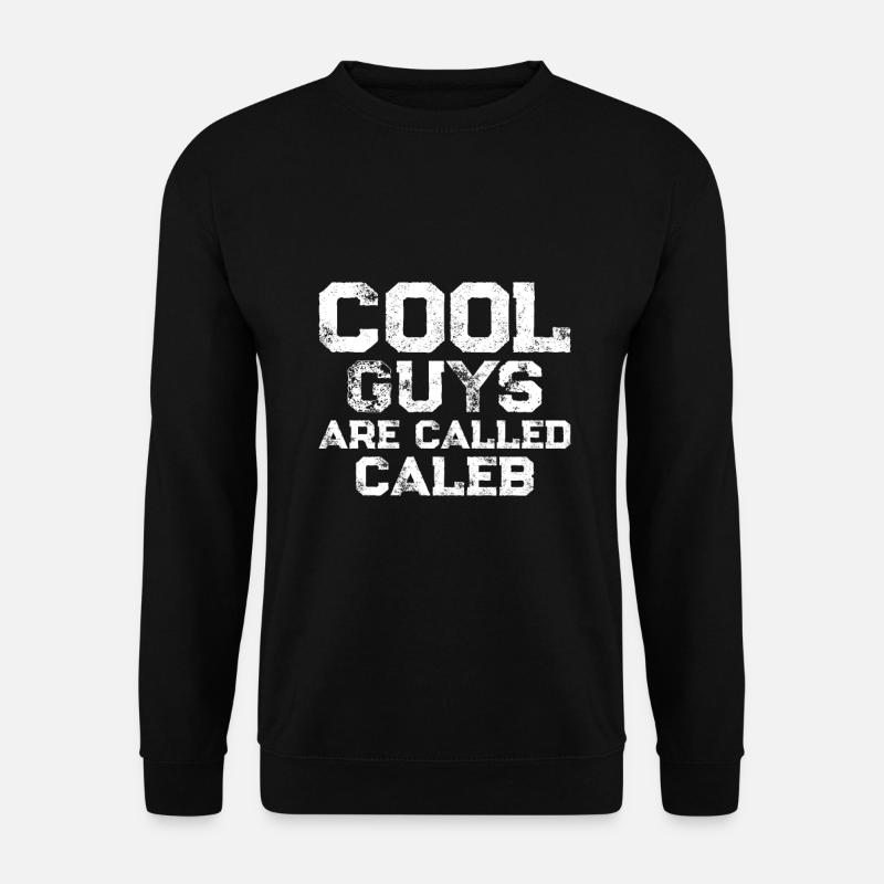 Cool guys are called caleb - Unisex Pullover - Schwarz