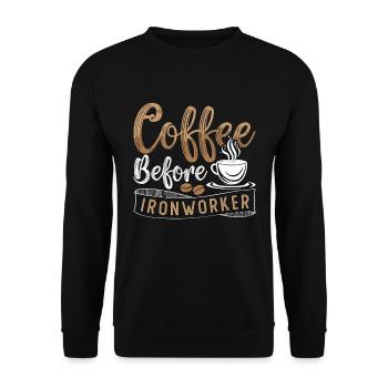 Ironworker Coffee Before Ironwork Coffee Lover - Unisex Sweatshirt - black - Front - Alina (178cm) & Michal (187cm)