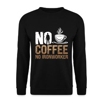 Ironworker No Coffee No Locksmith Coffee Lover - Unisex Sweatshirt - black - Front - Alina (178cm) & Michal (187cm)