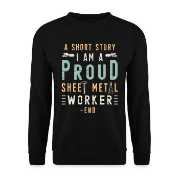 Sheet Metal Worker A Short Story I Am Metal Worker - Unisex Sweatshirt - black - Front - Alina (178cm) & Michal (187cm)