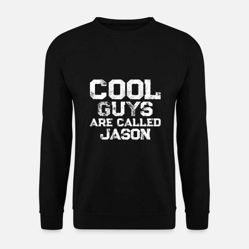 Cool guys are called Jason - Unisex Pullover - Schwarz