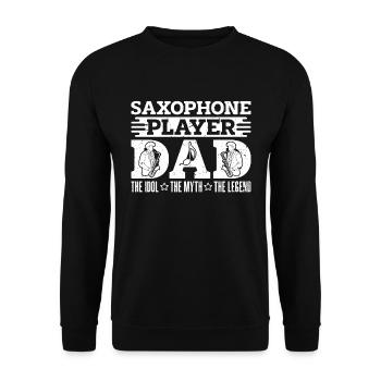 Saxophone Player Dad The Idol The Myth Saxophonist - Unisex Pullover - Schwarz - Vorne - Alina (178cm) & Michal (187cm)
