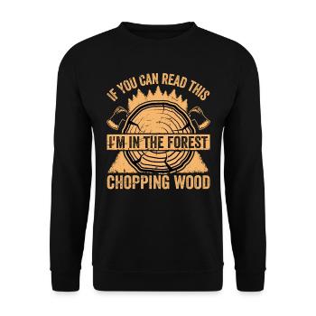 Ich Bin Im Wald Holz Hacken - Lustiger Spruch - Unisex Pullover - Schwarz - Vorne - Alina (178cm) & Michal (187cm)
