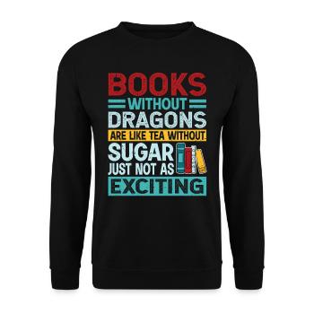 Dragon Book Saying - Books Without Dragons - Unisex Sweatshirt - black - Front - Alina (178cm) & Michal (187cm)