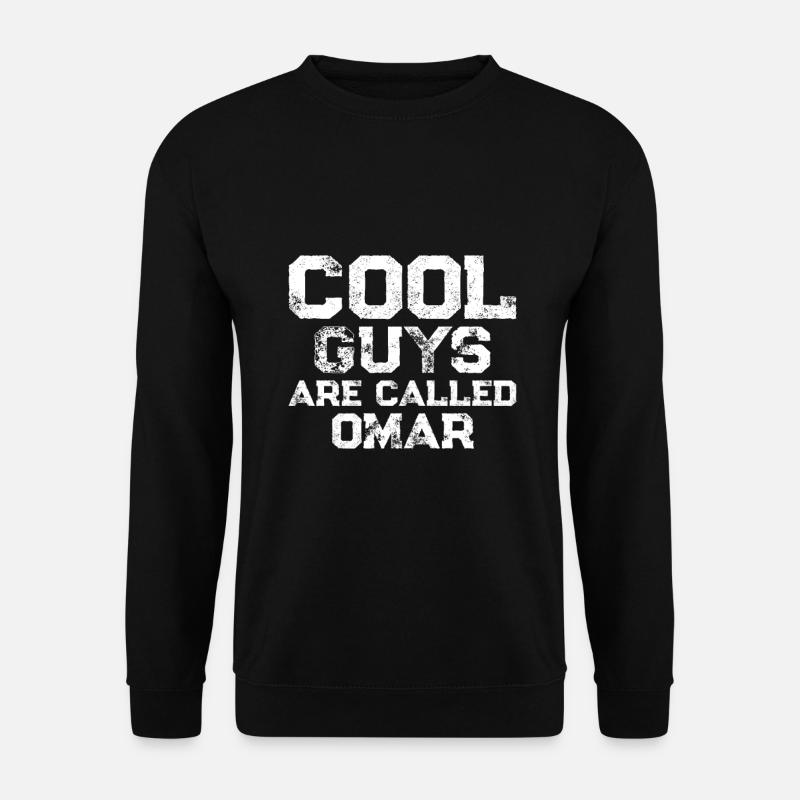Cool guys are called Omar - Unisex Pullover - Schwarz