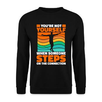 You´re not yourself when someone steps... - Unisex Pullover - Schwarz - Vorne - Alina (178cm) & Michal (187cm)