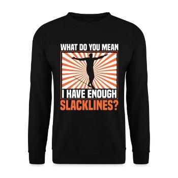 What do you mean I have enough slacklines? - Unisex Sweatshirt - black - Front - Alina (178cm) & Michal (187cm)