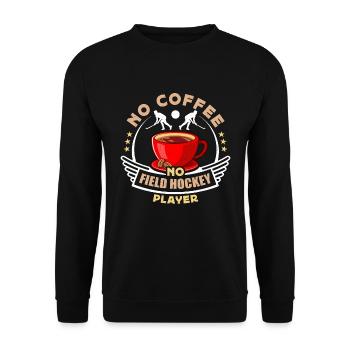 Field Hockey Player No Coffee Hockey Coffee Lover - Unisex Pullover - Schwarz - Vorne - Alina (178cm) & Michal (187cm)