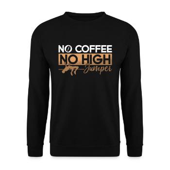 High Jumper No Coffee No Long Jump Coffee Lover - Unisex Sweatshirt - black - Front - Alina (178cm) & Michal (187cm)