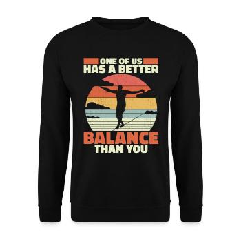 One of us has a better balance than you - Unisex Pullover - Schwarz - Vorne - Alina (178cm) & Michal (187cm)