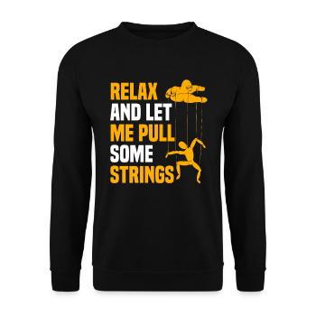 Détends-toi et laisse-moi tirer quelques ficelles - Sweat-shirt Unisexe - noir - Devant - Alina (178cm) & Michal (187cm)
