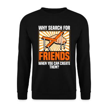 Pourquoi chercher des amis quand on peut en créer ? - Sweat-shirt Unisexe - noir - Devant - Alina (178cm) & Michal (187cm)