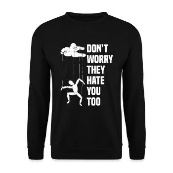 Don ́t worry they hate you too - Unisex Sweatshirt - black - Front - Alina (178cm) & Michal (187cm)