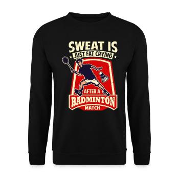 BADMINTON SPRUCH - Sweat Is Just Crying Fat - Unisex Pullover - Schwarz - Vorne - Alina (178cm) & Michal (187cm)