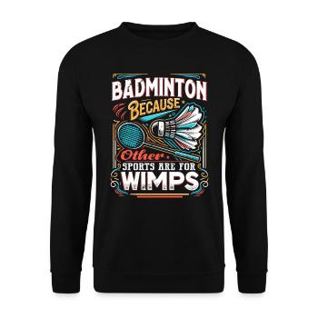 BADMINTON - D’autres sports sont pour les mauviettes - Sweat-shirt Unisexe - noir - Devant - Alina (178cm) & Michal (187cm)