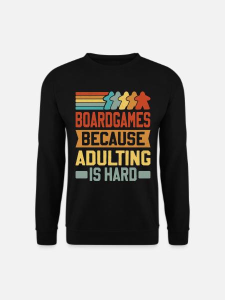 Board Games - Because Adulting Is Hard - Unisex Pullover - Schwarz