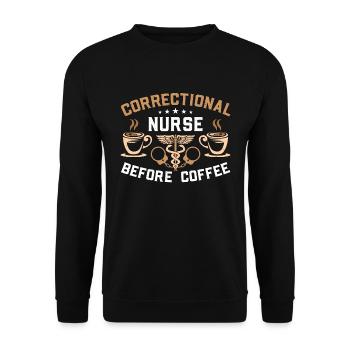 Correctional Nurse Before Medicine Coffee Lover - Unisex Pullover - Schwarz - Vorne - Alina (178cm) & Michal (187cm)