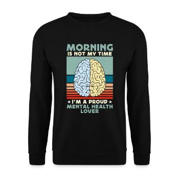 Mental Health Morning Is Not My Time Health Care - Unisex Sweatshirt - black - Front - Alina (178cm) & Michal (187cm)