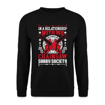 Chainsaw Wood Chipper Saying Relationship Sorry - Unisex Sweatshirt - black - Front - Alina (178cm) & Michal (187cm)