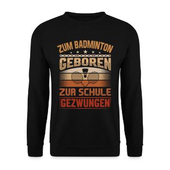 Federball Schüler - Badminton Jugend Spruch - Unisex Pullover - Schwarz - Vorne - Alina (178cm) & Michal (187cm)