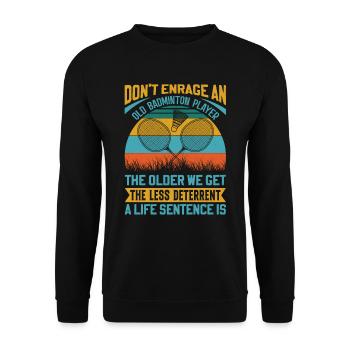 Alter Badminton Opa – Don't Enrage Them - Unisex Pullover - Schwarz - Vorne - Alina (178cm) & Michal (187cm)