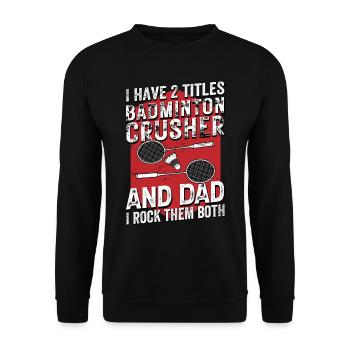 Badminton PAPA – Deux titres – I Rock Them Both - Sweat-shirt Unisexe - noir - Devant - Alina (178cm) & Michal (187cm)