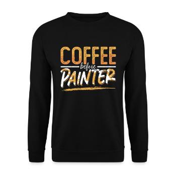 Painter Coffee Before Craftsmanship Coffee Lover - Unisex Pullover - Schwarz - Vorne - Alina (178cm) & Michal (187cm)