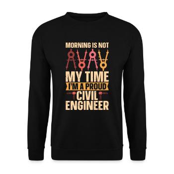 Civil Engineer Morning Is Not My Time Engineers - Unisex Pullover - Schwarz - Vorne - Alina (178cm) & Michal (187cm)