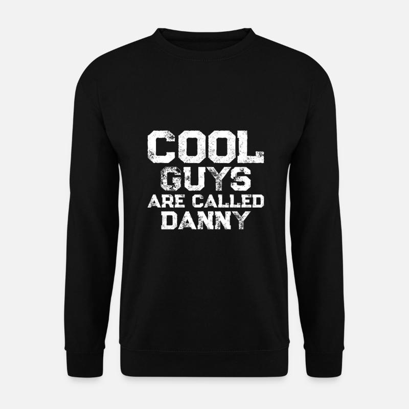 Les mecs cool s’appellent Danny - Sweat-shirt Unisexe - noir