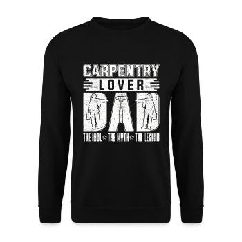 Carpentry Lover Dad The Idol The Myth Carpenter - Unisex Pullover - Schwarz - Vorne - Alina (178cm) & Michal (187cm)