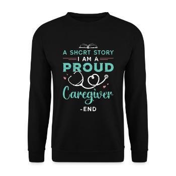 Caregiver A Short Story I Am A Proud Caretaker - Unisex Sweatshirt - black - Front - Alina (178cm) & Michal (187cm)