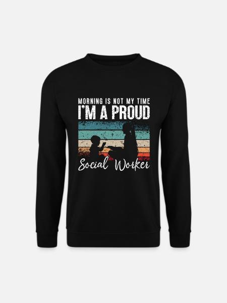 Social Worker Morning Is Not My Time Social Work - Unisex Pullover - Schwarz