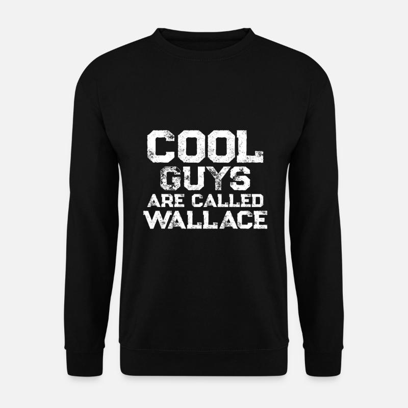 Cool guys are called Wallace - Unisex Pullover - Schwarz