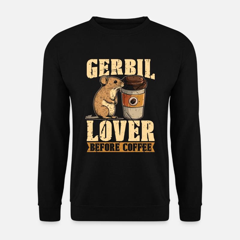 Gerbil Lover Before Coffee Gerbil Pet Coffee Lover - Unisex Pullover - Schwarz