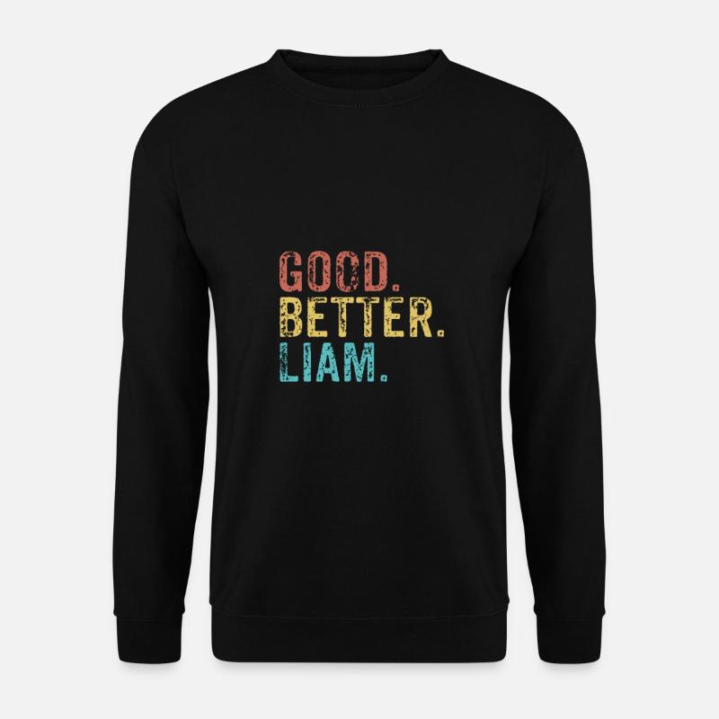 Good better liam - Unisex Sweatshirt - black