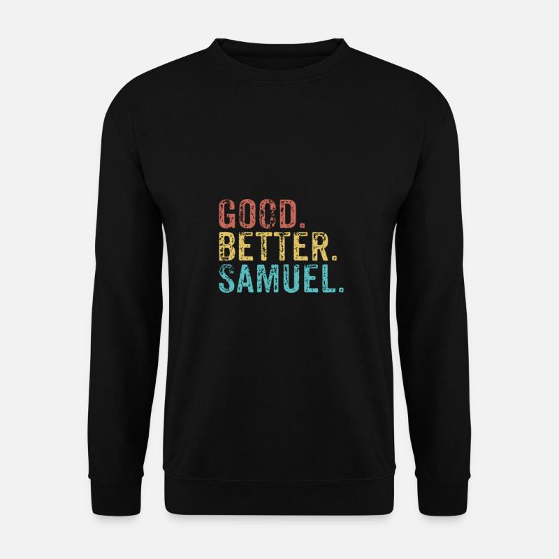 Good better Samuel - Unisex Sweatshirt - black