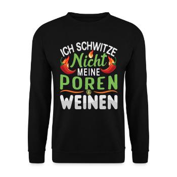 I Don't Sweat My Pores Cry - Chili Cook - Unisex Sweatshirt - black - Front - Alina (178cm) & Michal (187cm)