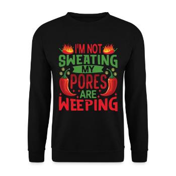 I Don't Sweat My Pores Cry - Chili Cook - Unisex Sweatshirt - black - Front - Alina (178cm) & Michal (187cm)