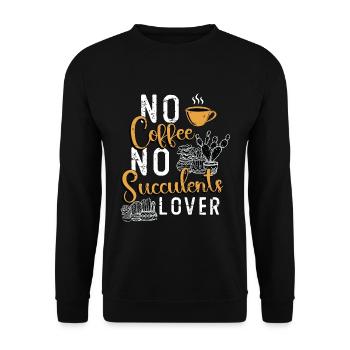 Succulents Lover No Coffee Gardener Coffee Lover - Unisex Pullover - Schwarz - Vorne - Alina (178cm) & Michal (187cm)
