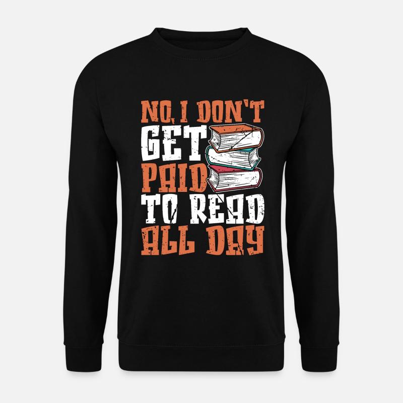 Librarian No I Don't Get Paid Bookworm Librarians - Unisex Pullover - Schwarz