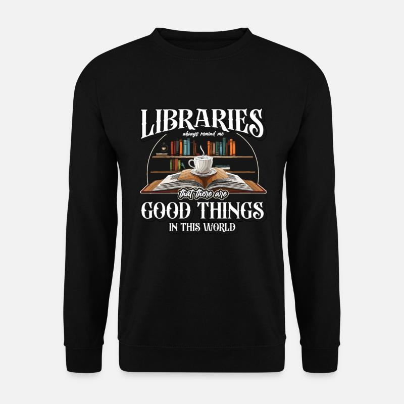 Librarian Libraries Always Remind Books Librarians - Unisex Pullover - Schwarz