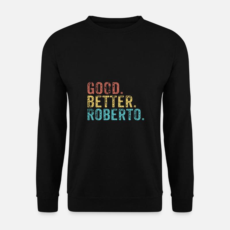 Good better Roberto - Unisex Pullover - Schwarz