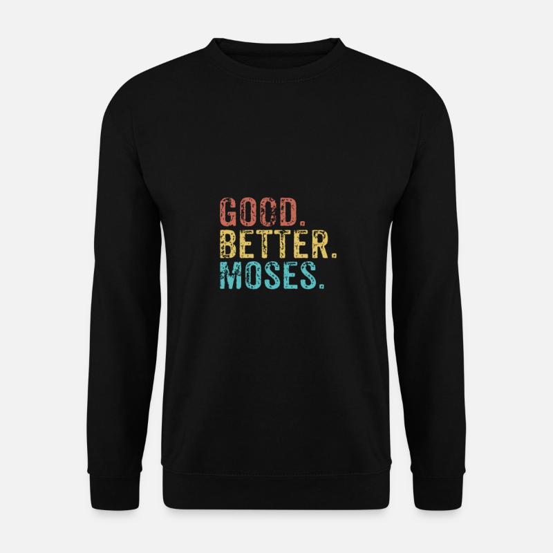 Good better Moses - Unisex Pullover - Schwarz