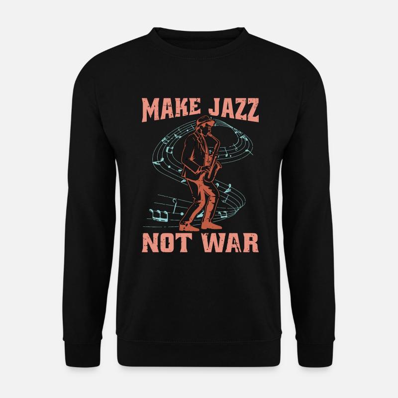 Jazz Music Make Jazz Not War Saxophone Music Lover - Unisex Pullover - Schwarz